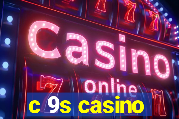 c 9s casino